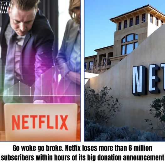 Go woke go broke. Netfix loses more than 6 million subscribers within hours of its big donation announcement